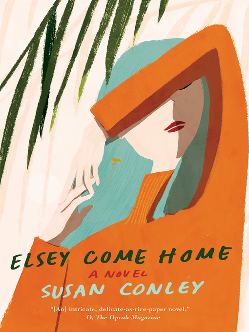 Title details for Elsey Come Home by Susan Conley - Wait list